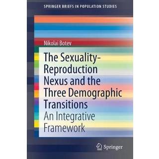 The Sexuality-Reproduction Nexus and the Three Demographic Transitions