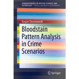 Bloodstain Pattern Analysis in Crime Scenarios