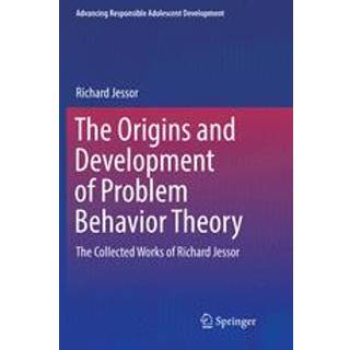 The Origins and Development of Problem Behavior Theory