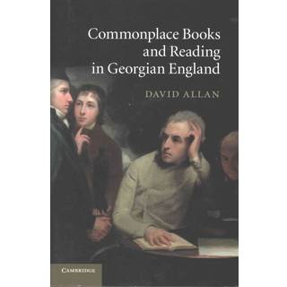 Commonplace Books and Reading in Georgian England