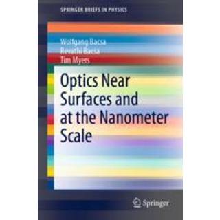 Optics Near Surfaces and at the Nanometer Scale