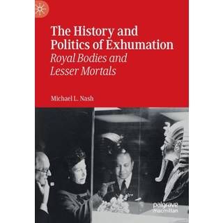 The History and Politics of Exhumation