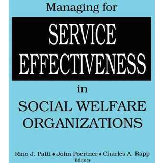 Managing for Service Effectiveness in Social Welfare Organizations