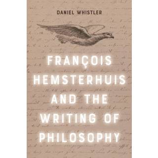 Francois Hemsterhuis and the Writing of Philosophy