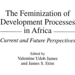The Feminization of Development Processes in Africa