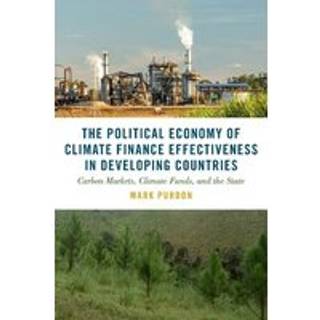 The Political Economy of Climate Finance Effectiveness in Developing Countries