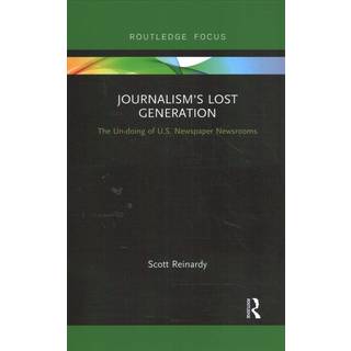 Journalism’s Lost Generation