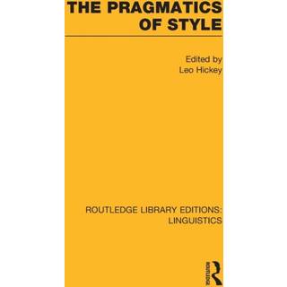 The Pragmatics of Style (RLE Linguistics B: Grammar)
