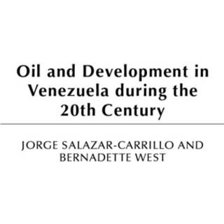 Oil and Development in Venezuela during the 20th Century