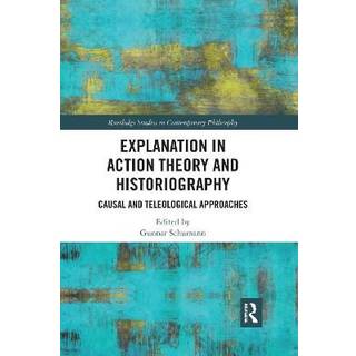 Explanation in Action Theory and Historiography
