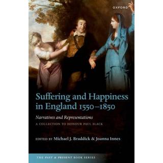 Suffering and Happiness in England 1550-1850: Narratives and Representations