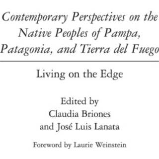Contemporary Perspectives on the Native Peoples of Pampa, Patagonia, and Tierra del Fuego