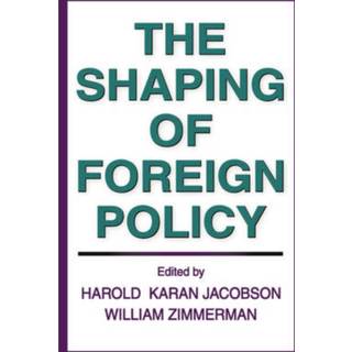 The Shaping of Foreign Policy