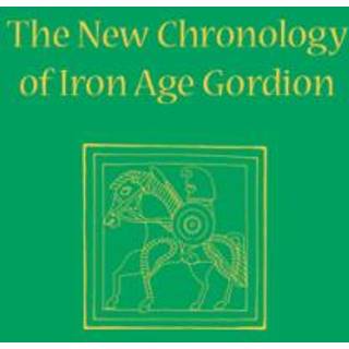 The New Chronology of Iron Age Gordion