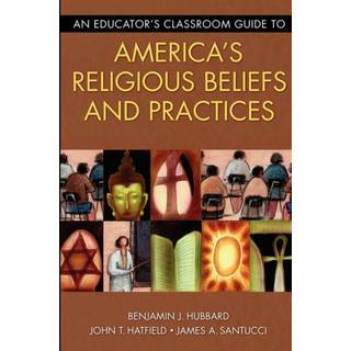 An Educator's Classroom Guide to America's Religious Beliefs and Practices