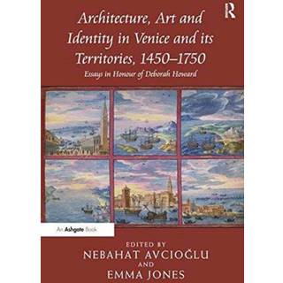 Architecture, Art and Identity in Venice and its Territories, 1450–1750