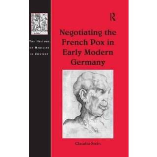 Negotiating the French Pox in Early Modern Germany