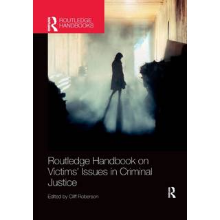 Routledge Handbook on Victims' Issues in Criminal Justice
