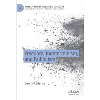 Freedom, Indeterminism, and Fallibilism