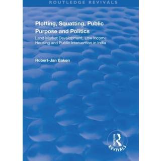 Plotting, Squatting, Public Purpose and Politics
