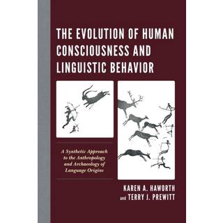 The Evolution of Human Consciousness and Linguistic Behavior