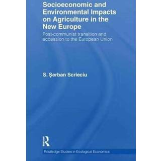 Socioeconomic and Environmental Impacts on Agriculture in the New Europe