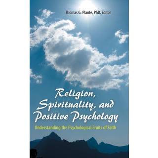 Religion, Spirituality, and Positive Psychology