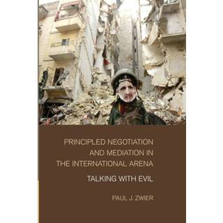 Principled Negotiation and Mediation in the International Arena