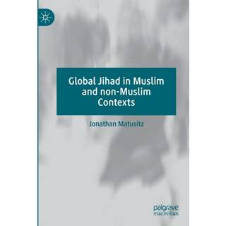 Global Jihad in Muslim and non-Muslim Contexts