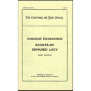 The Register of Edmund Lacy, Bishop of Exeter, 1420-1455, IV