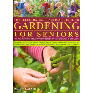 Illustrated Practical Guide to Gardening for Seniors