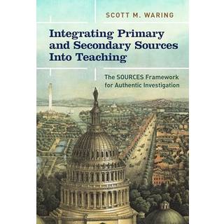 Integrating Primary and Secondary Sources Into Teaching