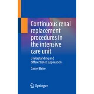Continuous renal replacement procedures in the intensive care unit