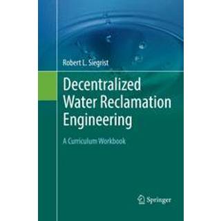 Decentralized Water Reclamation Engineering