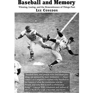 Baseball and Memory – Winning, Losing, and the Remembrance of Things Past