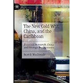 The New Cold War, China, and the Caribbean
