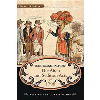 The Alien and Sedition Acts of 1798