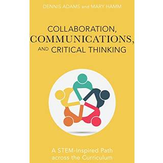 Collaboration, Communications, and Critical Thinking