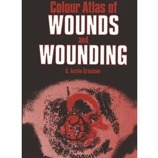 Colour Atlas of Wounds and Wounding