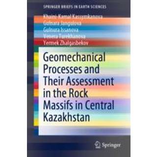 Geomechanical Processes and Their Assessment in the Rock Massifs in Central Kazakhstan