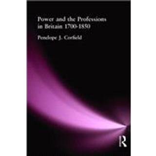 Power and the Professions in Britain 1700-1850