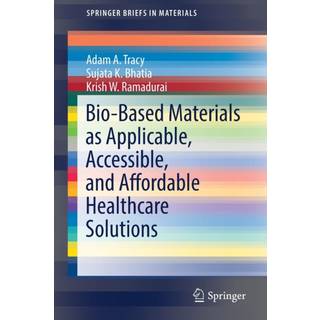 Bio-Based Materials as Applicable, Accessible, and Affordable Healthcare Solutions