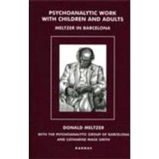 Psychoanalytic Work with Children and Adults