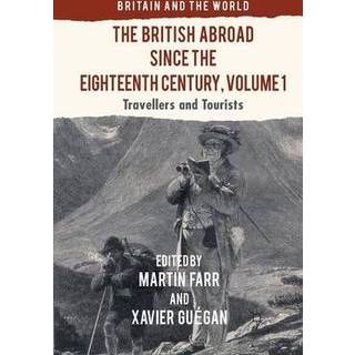 The British Abroad Since the Eighteenth Century, Volume 1