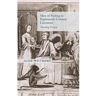 Men of Feeling in Eighteenth-Century Literature