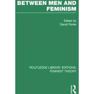 Between Men and Feminism (RLE Feminist Theory)
