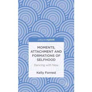 Moments, Attachment and Formations of Selfhood