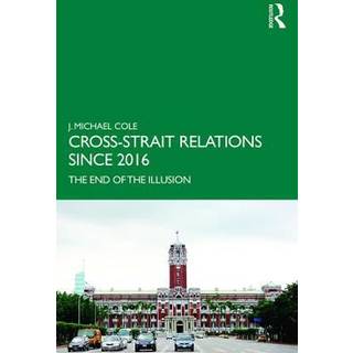Cross-Strait Relations Since 2016