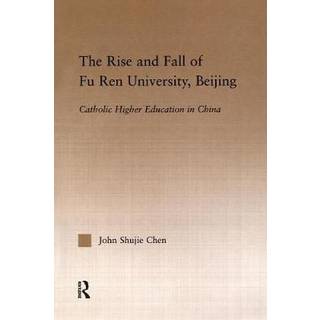 The Rise and Fall of Fu Ren University, Beijing