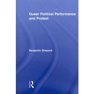 Queer Political Performance and Protest